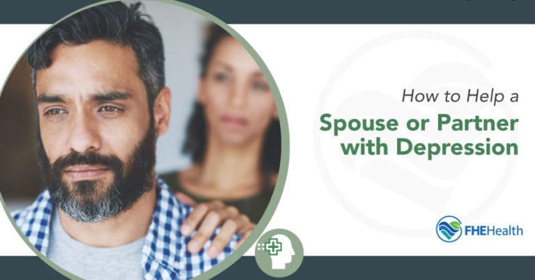 How To Help A Spouse Or Partner With Depression | FHE Health