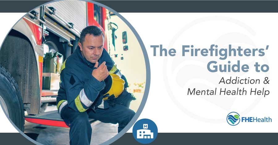 Firefighters guide to addiction and mental health