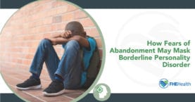 Understanding Abandonment Fears and Borderline Personality Disorder