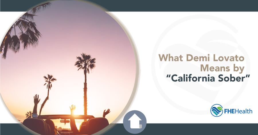 What Demi Lovato Means by california sober