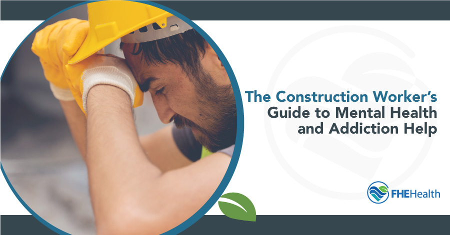 Construction workers guide to addiction and mental health help