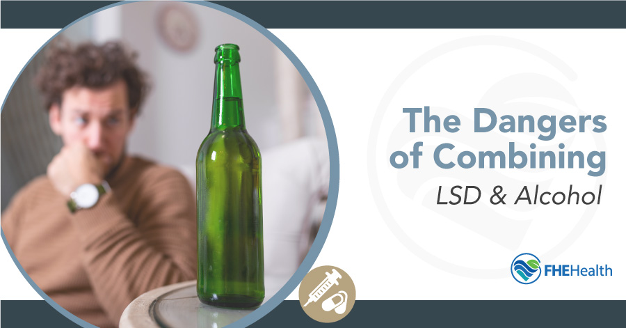 The Dangers of Combining Alcohol and LSD