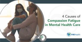 Understanding Compassion Fatigue: Causes in Mental Health Care