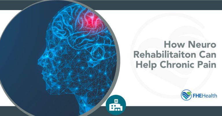 How Neuro Rehab Eases Chronic Pain | FHE Health