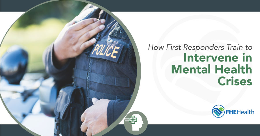 How first responders train to intervene in mental health crises and what mental health training for first responders is available