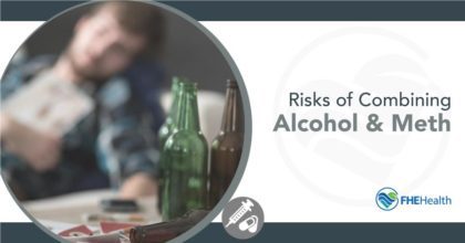 The Risky Blend: Alcohol And Methamphetamine Combined | FHE Health