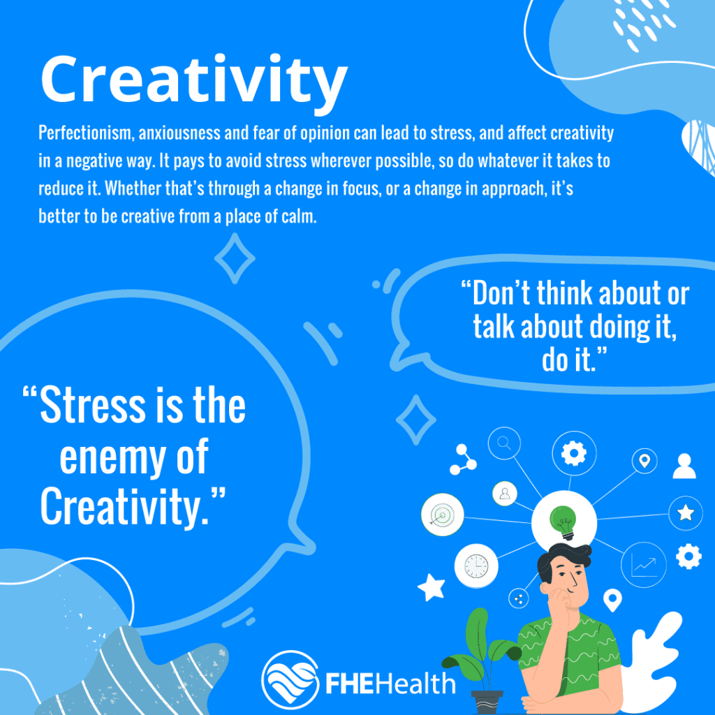 Stress is the enemy of Creativity