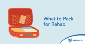 What to pack for rehab