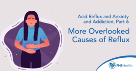 Acid Reflux - Overlooked Causes