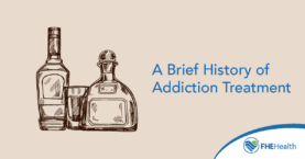 A Brief History of Addiction Treatment