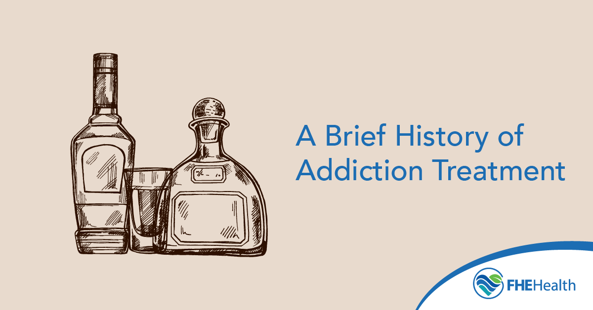 A Brief History of Addiction Treatment