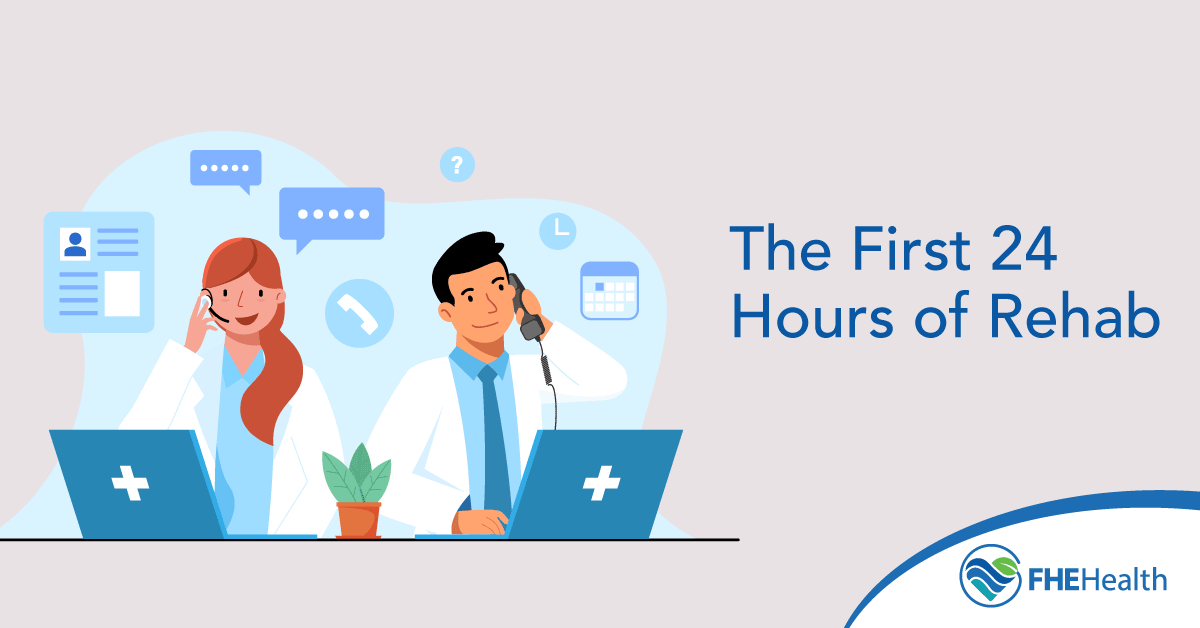 the first 24 hours of rehab