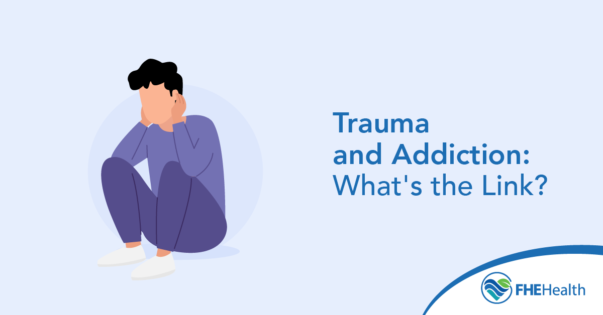 Trauma and Addiction: What's the Link?