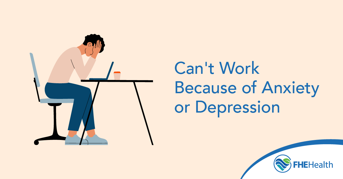Can't Work Because of Anxiety or Depression