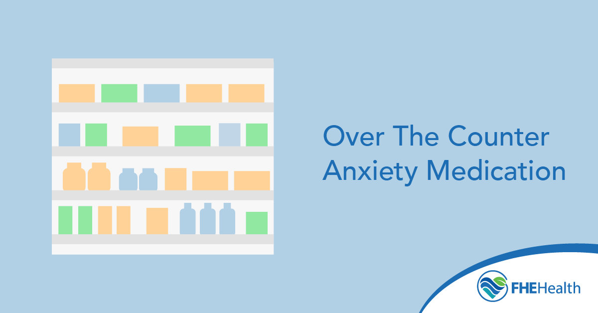 Over the counter Anxiety Medication