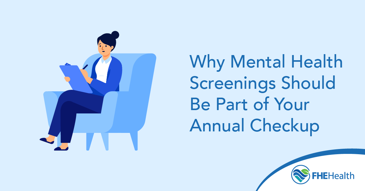 Why Mental Health Screenings can be part of your annual checkup