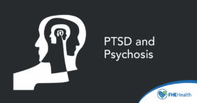 PTSD and Psychosis