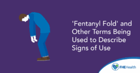 'Fentanyl Fold' and other terms being used to describe signs of use