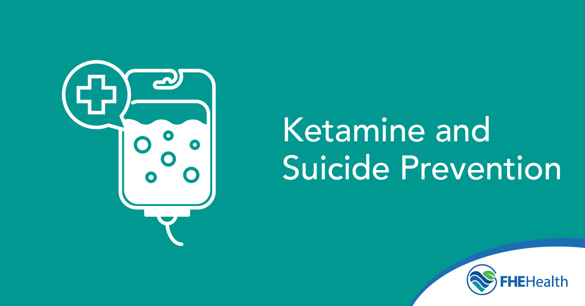 Suicide Prevention and Ketamine